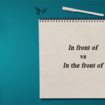 ‘In front of’ khác gì ‘In the front of’?
